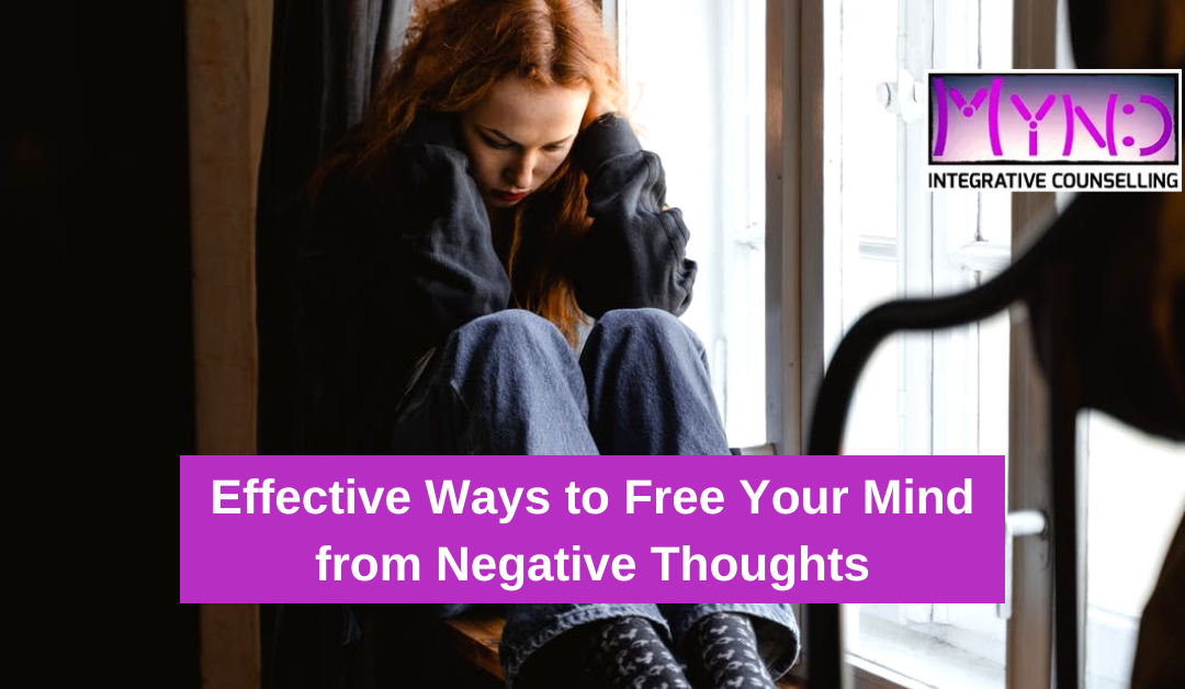 Effective Ways to Free Your Mind from Negative Thoughts